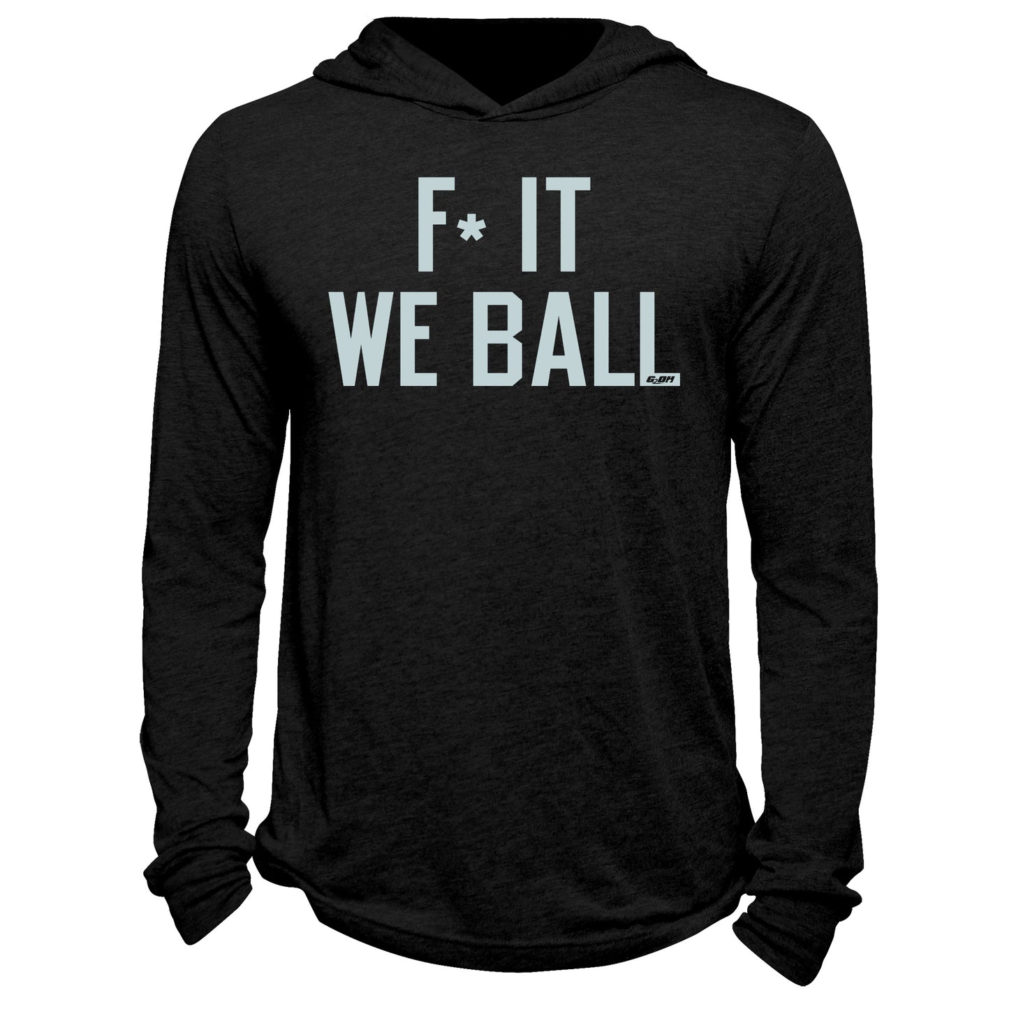 F* It, We Ball Hoodie