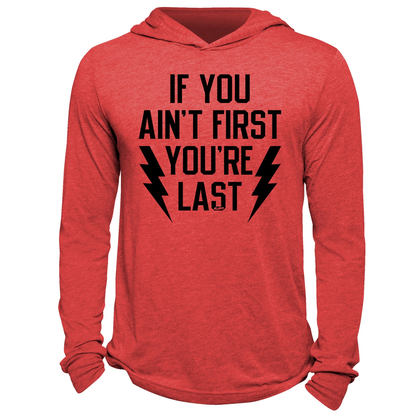 If You Ain't First You're Last Hoodie