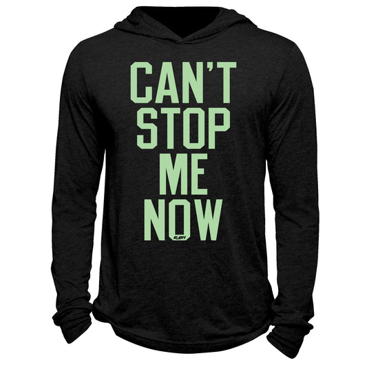 Can't Stop Me Now Hoodie