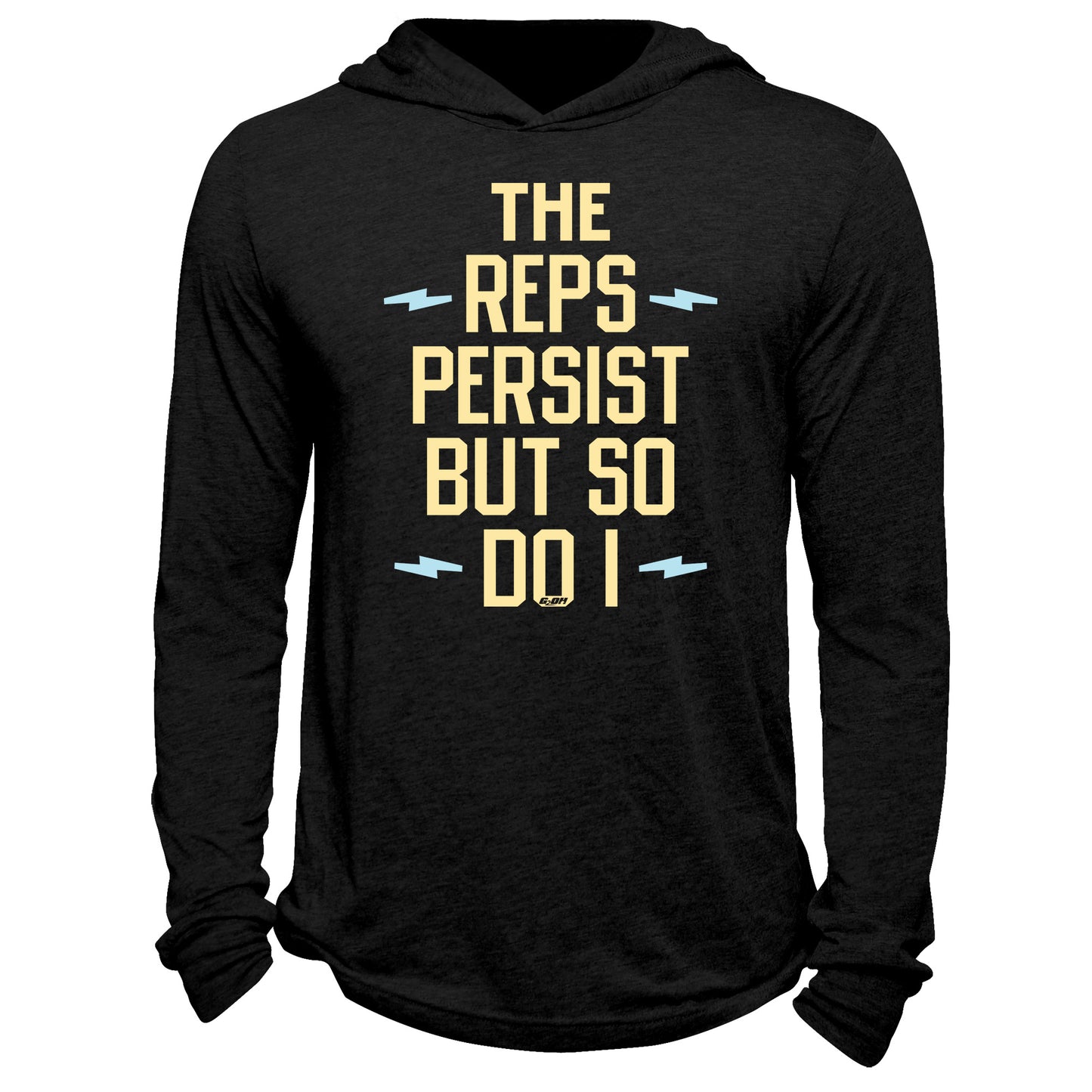 The Reps Persist But So Do I Hoodie