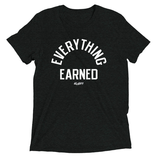 Everything Earned Men's T-Shirt