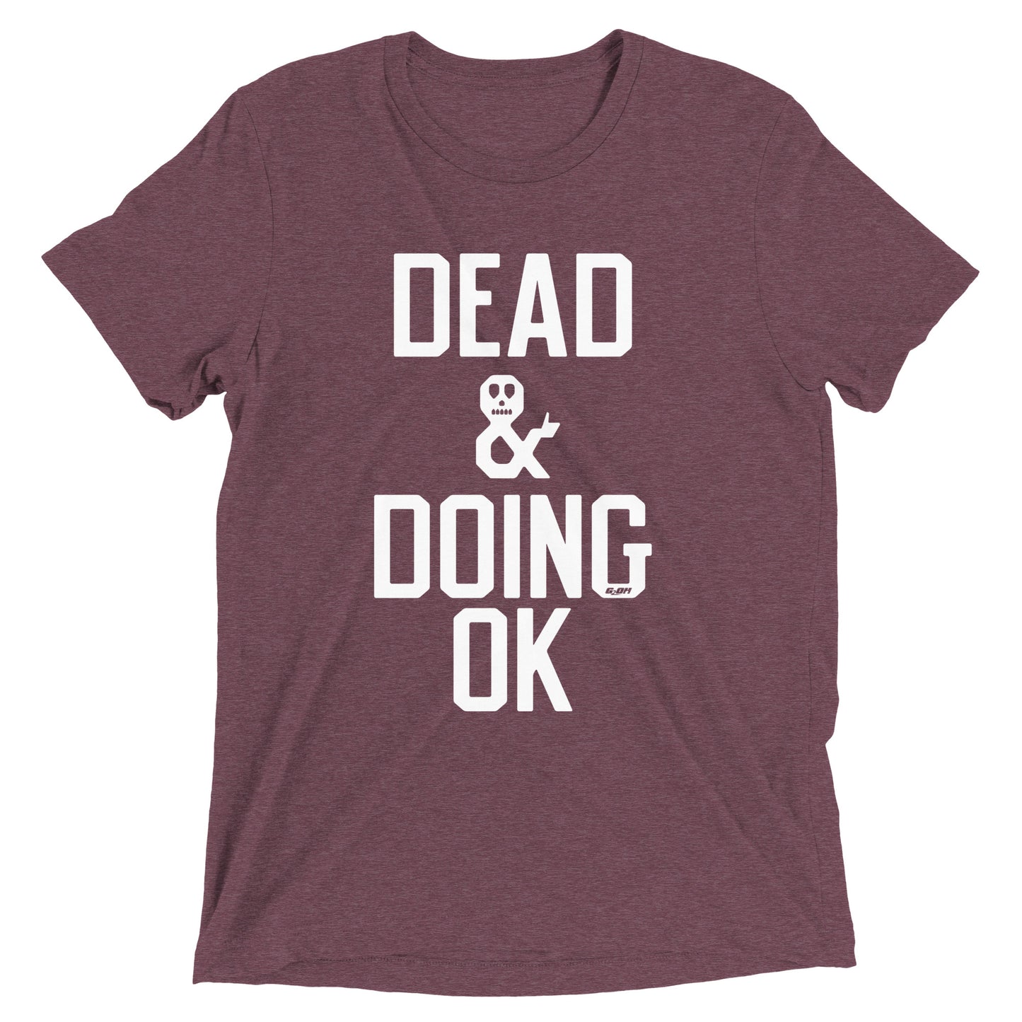 Dead & Doing OK Men's T-Shirt