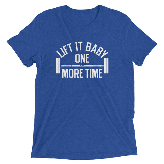 Lift It Baby One More Men's T-Shirt