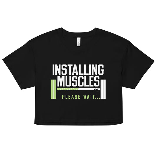 Installing Muscles Women's Crop Tee