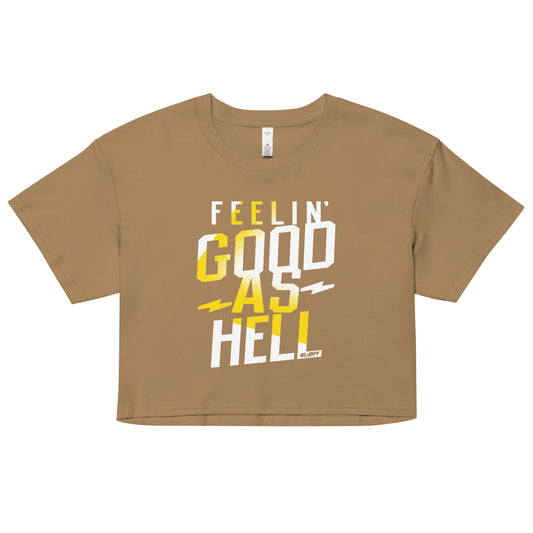 Feelin Good As Hell Women's Crop Tee