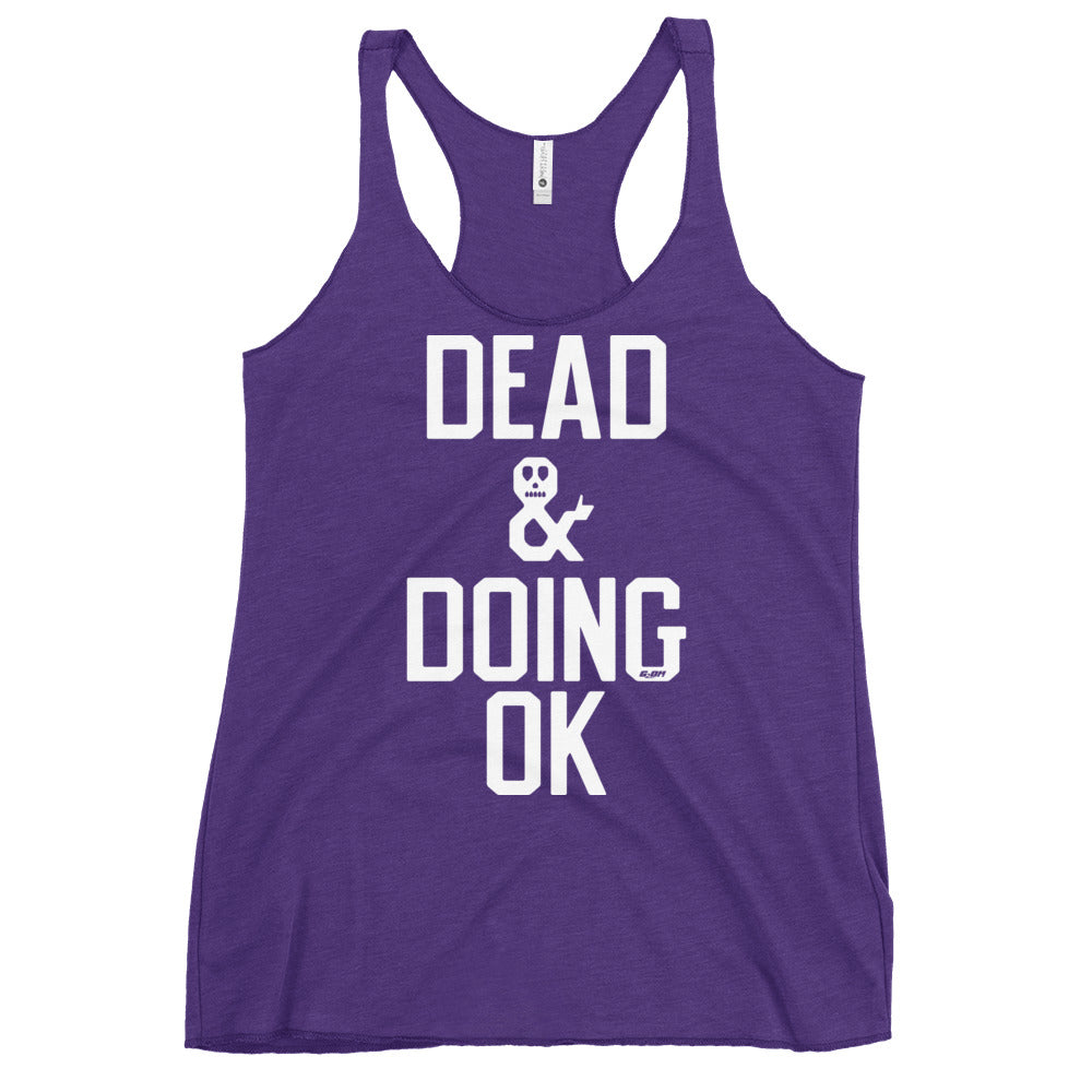 Dead & Doing OK Women's Racerback Tank