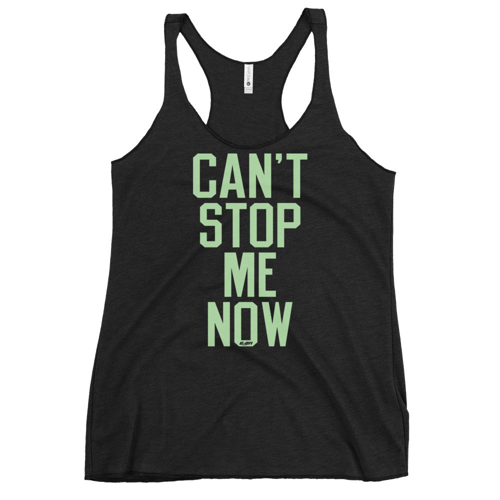 Can't Stop Me Now Women's Racerback Tank