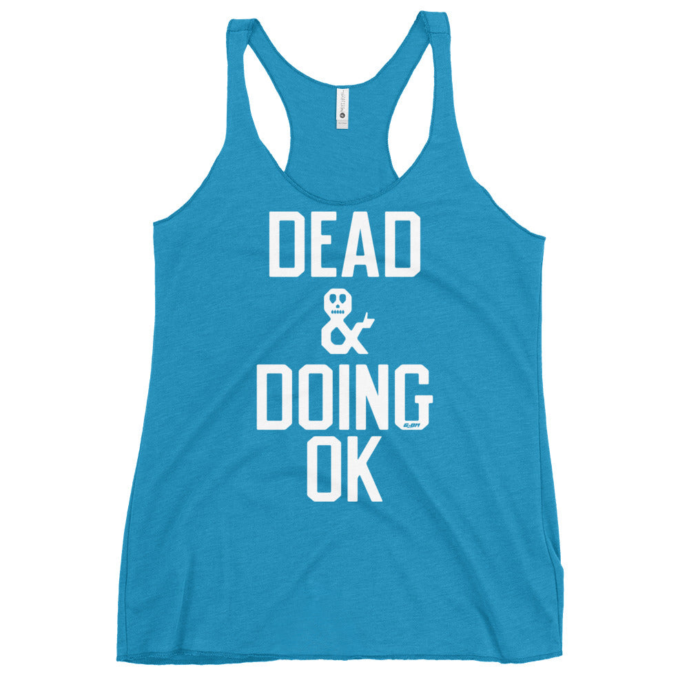 Dead & Doing OK Women's Racerback Tank